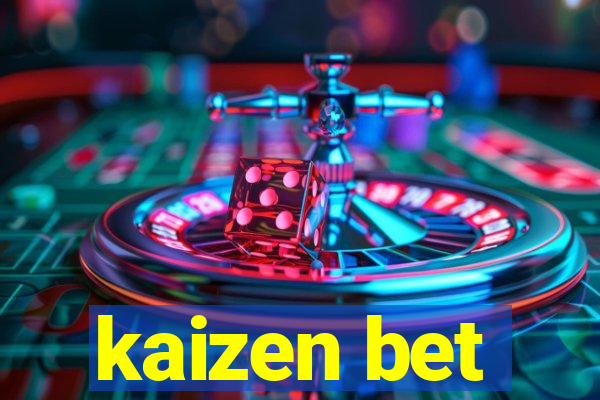 kaizen bet